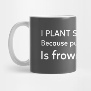 I Plant Succulents Mug